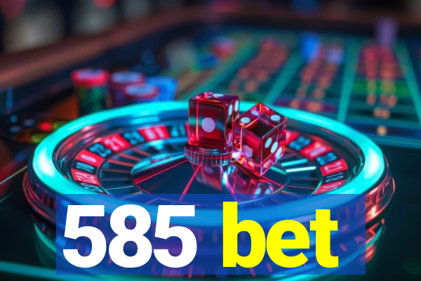 585 bet